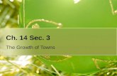 1 Ch. 14 Sec. 3 The Growth of Towns. 2 The Rights of Townspeople As towns grew, townspeople no longer fit into the manorial system They were makers &
