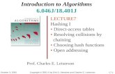 Introduction to Algorithms 6.046J/18.401J LECTURE7 Hashing I Direct-access tables Resolving collisions by chaining Choosing hash functions Open addressing.