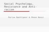 Social Psychology, Resistance and Anti-racism Parisa Dashtipour & Shose Kessi.