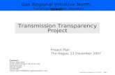 Gas Regional Initiative North-West Transmission System Operators Page 1Transmission Transparency, 13.12.2007 Transmission Transparency Project Project.
