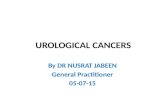 UROLOGICAL CANCERS By DR NUSRAT JABEEN General Practitioner 05-07-15.