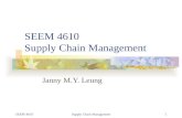 SEEM 4610Supply Chain Management1 SEEM 4610 Supply Chain Management Janny M.Y. Leung.