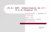 (9-1) OOP: Inheritance in C++ D & D Chapter 11 Instructor - Andrew S. O’Fallon CptS 122 Washington State University.