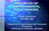 PRINCIPLES OF ENVIRONMENTAL POLICYMAKING PRINCIPLES OF ENVIRONMENTAL POLICYMAKING David Zilberman Jennifer Alix Department of Agricultural and Resource.