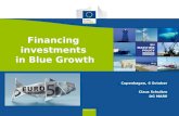 Copenhagen, 6 October Claus Schultze DG MARE Financing investments in Blue Growth.