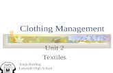 Clothing Management Unit 2 Textiles Tonja Bolding Lakeside High School.