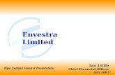 1 Envestra Limited Ian Little Chief Financial Officer July 2002 New Zealand Investor Presentations.