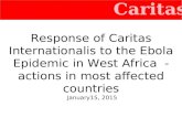 Caritas Response of Caritas Internationalis to the Ebola Epidemic in West Africa - actions in most affected countries January15, 2015.