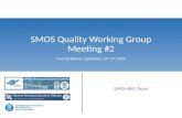 SMOS Quality Working Group Meeting #2 Frascati (Rome), September 13 th -14 th,2010 SMOS-BEC Team.
