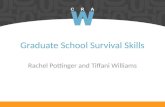 Graduate School Survival Skills Rachel Pottinger and Tiffani Williams.