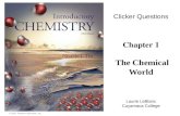 © 2015 Pearson Education, Inc. Chapter 1 The Chemical World Laurie LeBlanc Cuyamaca College Clicker Questions.