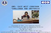 GMS- EAST WEST CORRIDOR “CHALLENGE AND OBSTRACLE” Arranged by Mrs. Tui Pakarat-Rutten Vice President of TBCC & Managing Director of Intra Co Ltd. On 08.