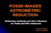 POSSII IMAGES ASTROMÉTRIC REDUCTION Reduction methods and their influence on Theta and Rho measures Ignacio Novalbos O.A.N.L. Barcelona.