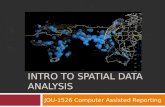 INTRO TO SPATIAL DATA ANALYSIS JOU-1526 Computer Assisted Reporting.