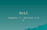 Soil Chapter 7, Section 3 & 4. Soil  A loose mixture of rock fragments, organic material, water, and air that can support the growth of vegetation.