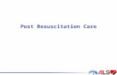 Post Resuscitation Care. To understand: The need for continued resuscitation after return of spontaneous circulation How to treat the post cardiac arrest.