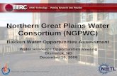 Northern Great Plains Water Consortium (NGPWC) Bakken Water Opportunities Assessment Water Resource Opportunities Meeting Bismarck, ND December 10, 2009.