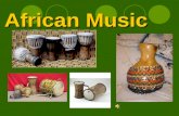 African Music. Map of the World Map of Africa African Music The influence of black African music is widespread, not only within communities of African.