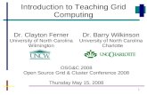 1 Introduction to Teaching Grid Computing Dr. Clayton Ferner University of North Carolina Wilmington Dr. Barry Wilkinson University of North Carolina Charlotte.