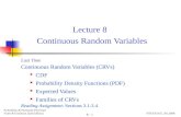 Lecture 8 Continuous Random Variables Last Time Continuous Random Variables (CRVs) CDF Probability Density Functions (PDF) Expected Values Families of.