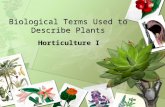 Biological Terms Used to Describe Plants Horticulture I.