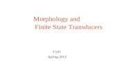 1 Morphology and Finite State Transducers L545 Spring 2013.