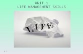UNIT 1 LIFE MANAGEMENT SKILLS 1. Life Management Skills 2 1. Self-Esteem/Self-Concept/Self-Confidence 2. Impact of the Media 3. Values 4. Peer Pressure.