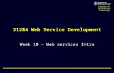 Faculty of Information Technology 31284 Web Service Development Week 10 – Web services Intro.