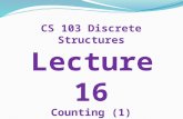 CS 103 Discrete Structures Lecture 16 Counting (1)