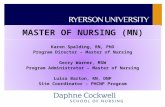 Karen Spalding, RN, PhD Program Director – Master of Nursing Gerry Warner, MSW Program Administrator – Master of Nursing Luisa Barton, RN, DNP Site Coordinator.