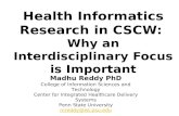 1 Health Informatics Research in CSCW: Why an Interdisciplinary Focus is Important Madhu Reddy PhD College of Information Sciences and Technology Center.