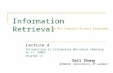 Information Retrieval Lecture 4 Introduction to Information Retrieval (Manning et al. 2007) Chapter 13 For the MSc Computer Science Programme Dell Zhang.