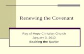 Renewing the Covenant Ray of Hope Christian Church January 3, 2012 Exalting the Savior.