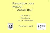 Resolution Loss without Optical Blur Tali Treibitz Alex Golts Yoav Y. Schechner Technion, Israel 1.