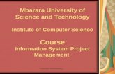 Lecture Notes - Richard Ssembatya1 Mbarara University of Science and Technology Institute of Computer Science Course Information System Project Management.