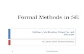 Formal Methods in SE Software Verification Using Formal Methods By: Qaisar Javaid, Assistant Professor Formal Methods1.