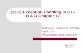 (13-1) Exception Handling in C++ D & D Chapter 17 Instructor - Andrew S. O’Fallon CptS 122 Washington State University.
