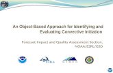 An Object-Based Approach for Identifying and Evaluating Convective Initiation Forecast Impact and Quality Assessment Section, NOAA/ESRL/GSD.