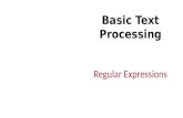 Basic Text Processing Regular Expressions. Regular expressions A formal language for specifying text strings How can we search for any of these? woodchuck.