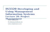 IS3320 Developing and Using Management Information Systems Lecture 20: Project Management Rob Gleasure R.Gleasure@ucc.ie .