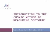 INTRODUCTION TO THE COSMIC METHOD OF MEASURING SOFTWARE Bruce Reynolds, November 2015 1.