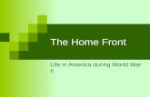 The Home Front Life in America during World War II.