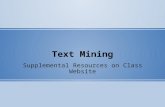 Text Mining Supplemental Resources on Class Website.