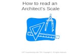 How to read an Architect’s Scale UNT in partnership with TEA. Copyright ©. All rights reserved.