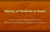 History of Medicine in Rome Assist.Prof.Dr. Mehmet KARATAŞ Department of History of Medicine and Ethics.