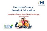 Houston County Board of Education New Employee Benefits Orientation 2016 Benefits.