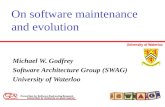 University of Waterloo On software maintenance and evolution Michael W. Godfrey Software Architecture Group (SWAG) University of Waterloo.