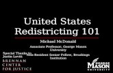 United States Redistricting 101 Michael McDonald Associate Professor, George Mason University Non-Resident Senior Fellow, Brookings Institution Special.