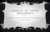 COUNCIL OF STATE PRESIDENTS By: Shawn Guerette, Thomas Ward, Katie Kemp, and Sarah Trandel.