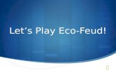 Let’s Play Eco-Feud!. Question  Zoology is the study of:  A) zooplankton  B) non-flying birds  C) Animals  D) zoos.